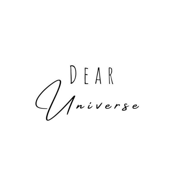 Dear Universe